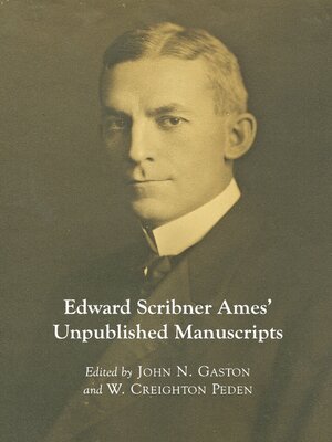 cover image of Edward Scribner Ames' Unpublished Manuscripts